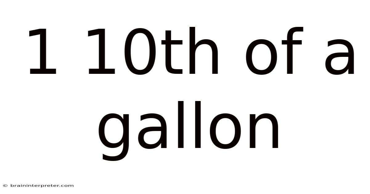 1 10th Of A Gallon
