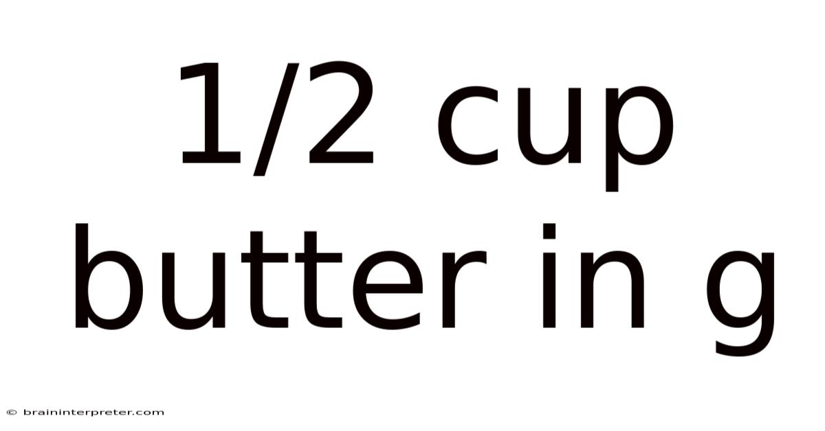 1/2 Cup Butter In G