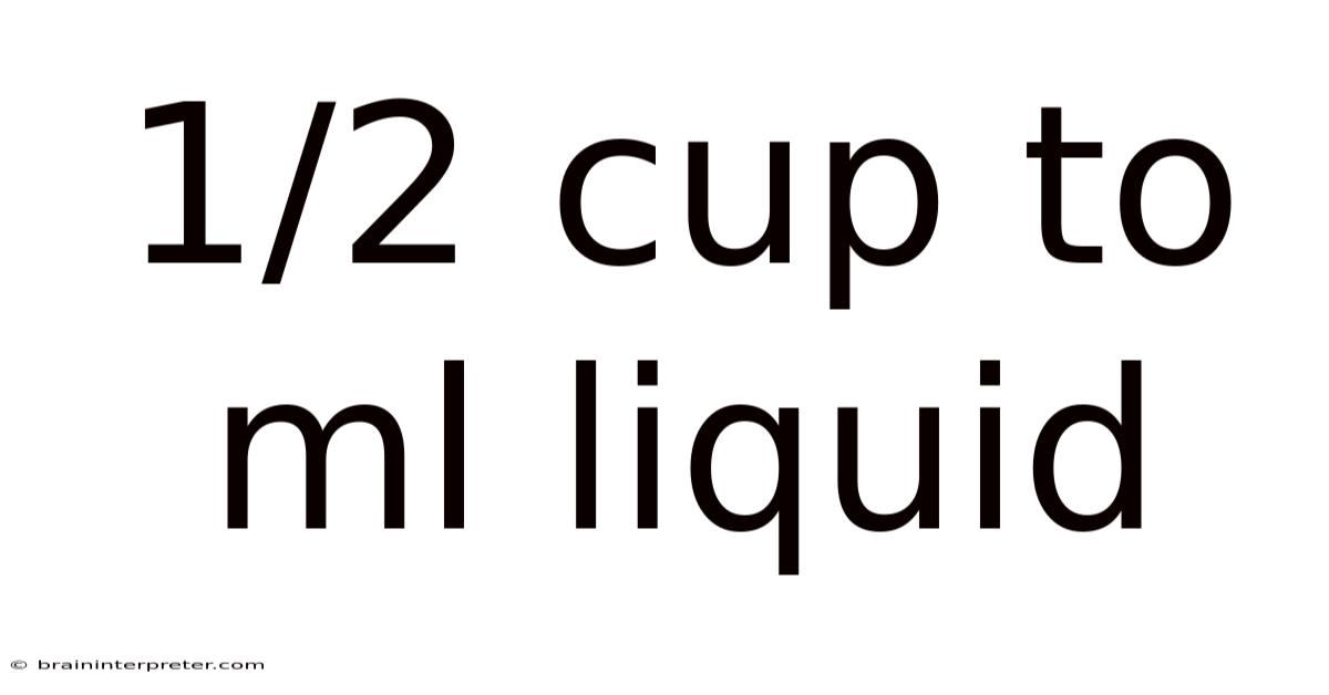 1/2 Cup To Ml Liquid