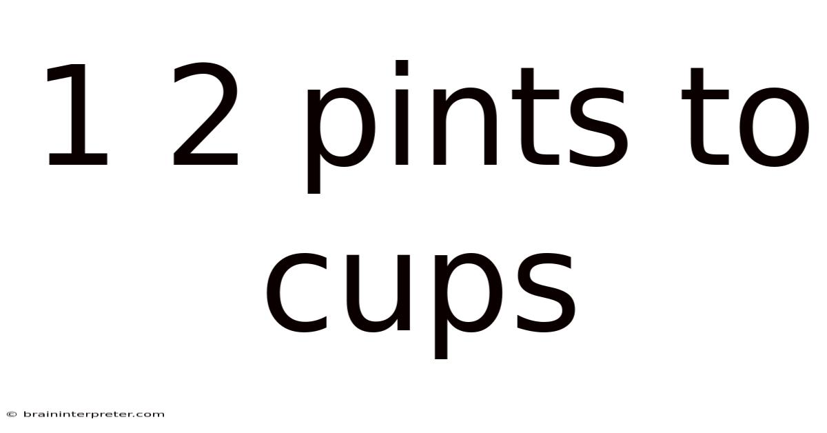 1 2 Pints To Cups