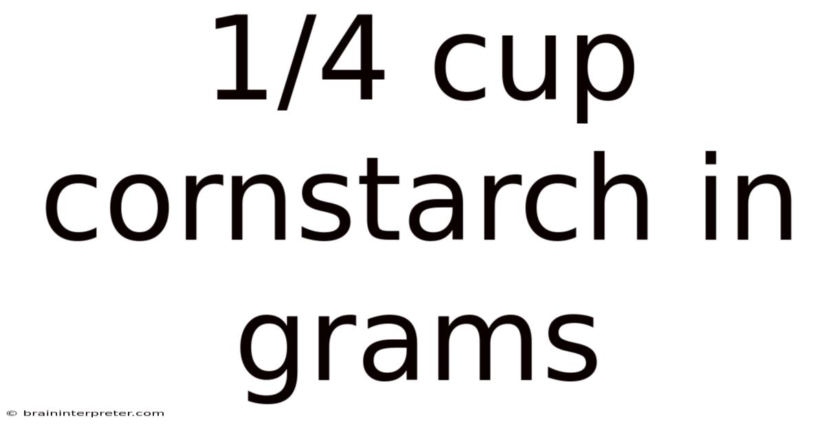 1/4 Cup Cornstarch In Grams