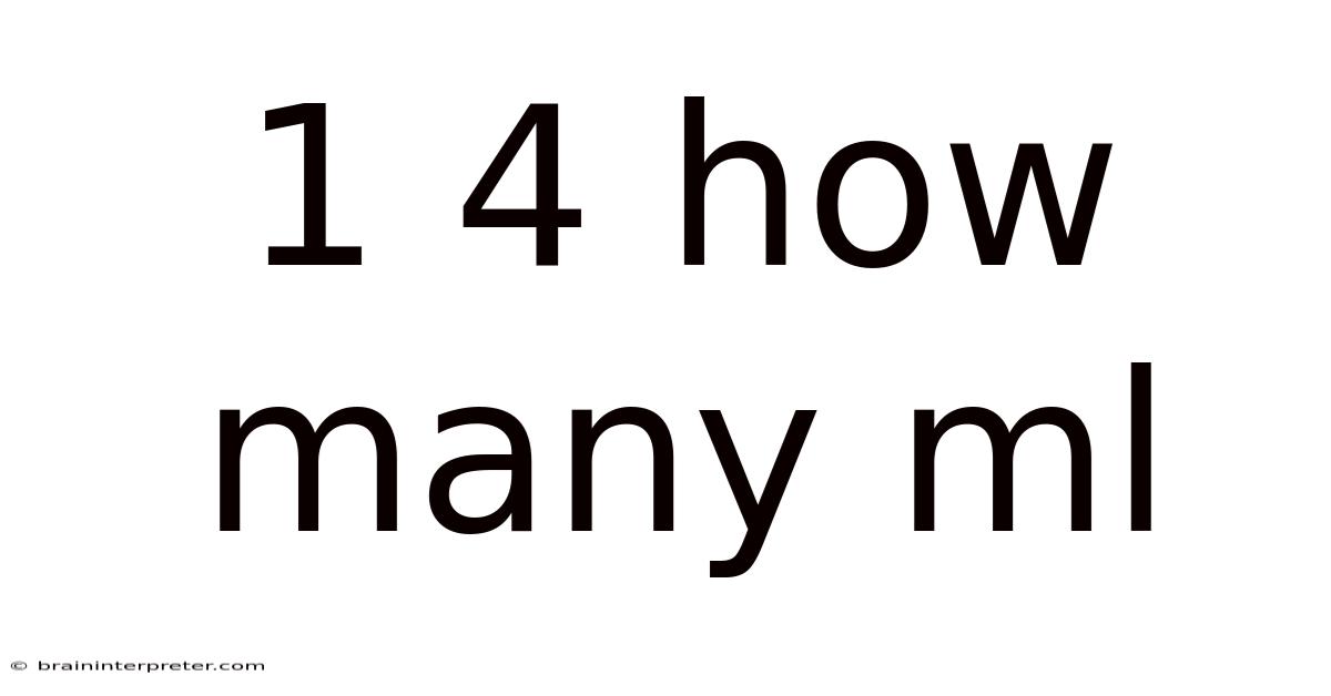 1 4 How Many Ml