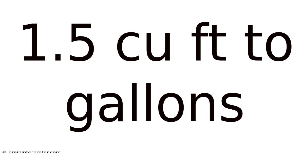 1.5 Cu Ft To Gallons