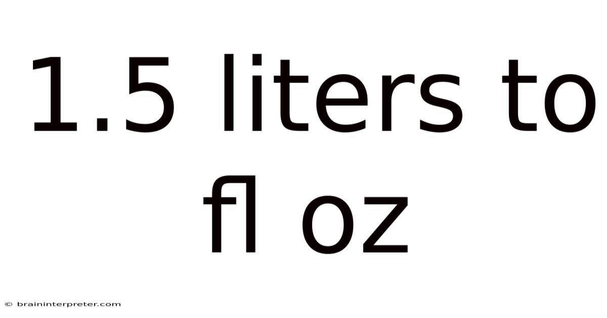 1.5 Liters To Fl Oz