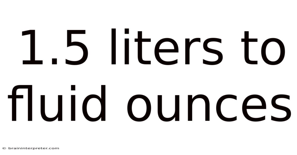 1.5 Liters To Fluid Ounces