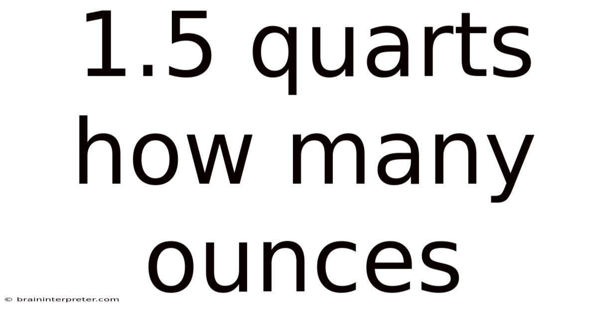 1.5 Quarts How Many Ounces