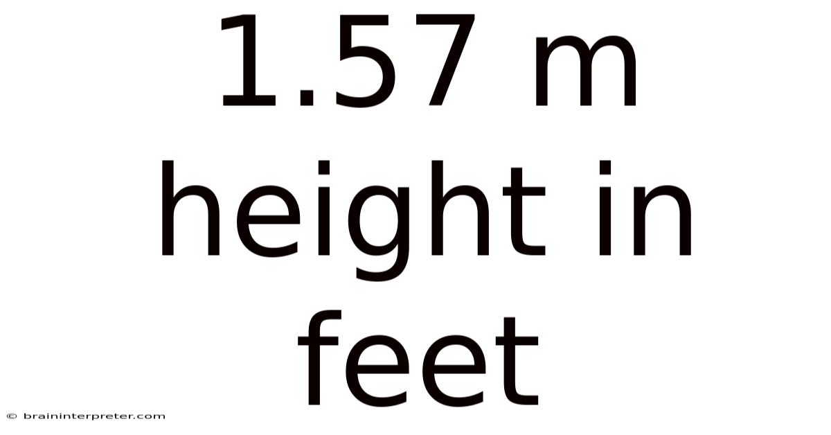1.57 M Height In Feet