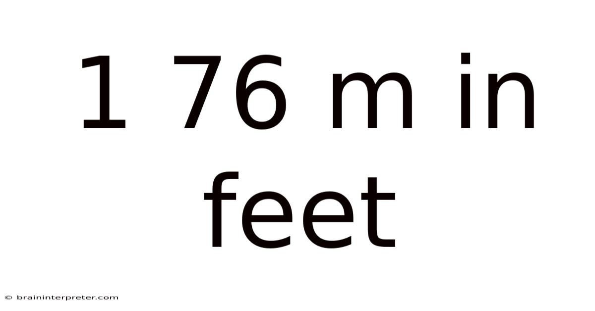 1 76 M In Feet