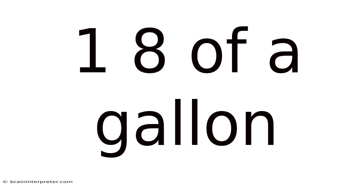 1 8 Of A Gallon