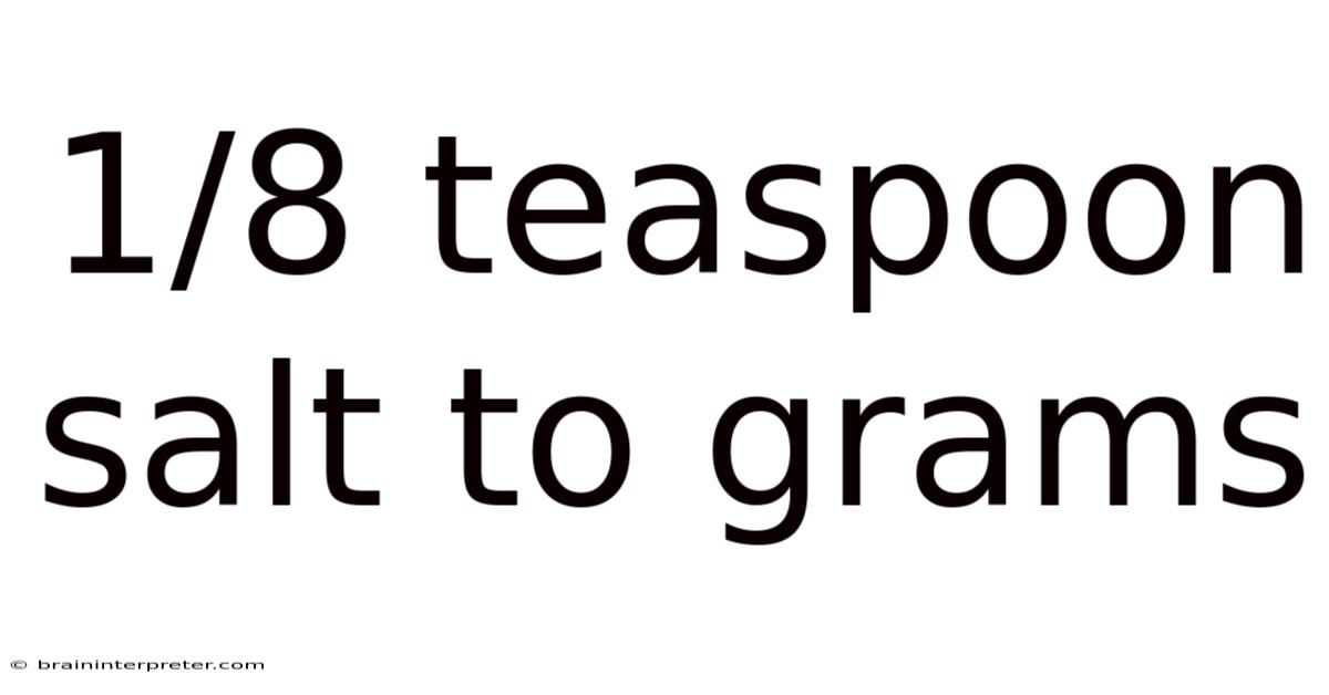 1/8 Teaspoon Salt To Grams