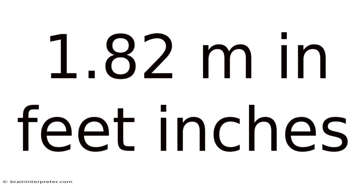 1.82 M In Feet Inches