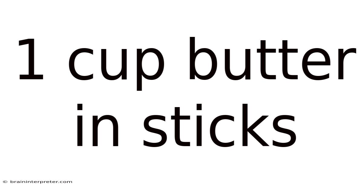 1 Cup Butter In Sticks