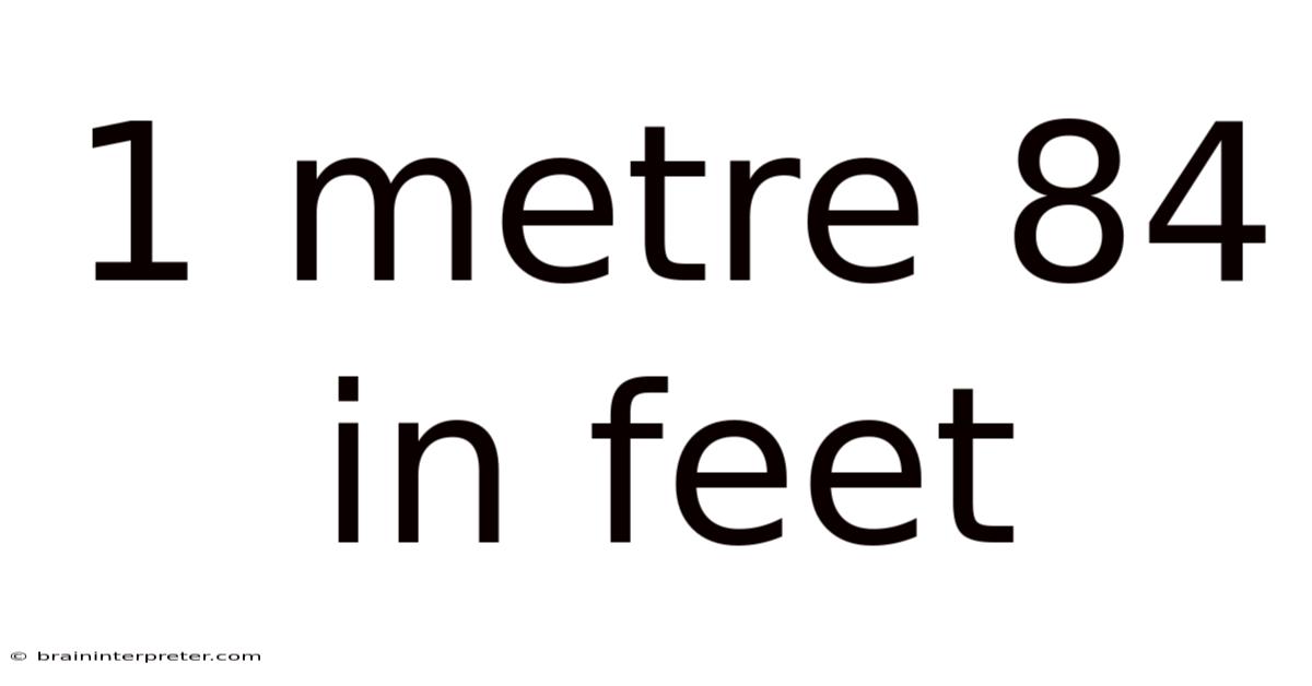 1 Metre 84 In Feet