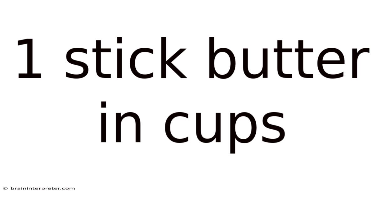 1 Stick Butter In Cups