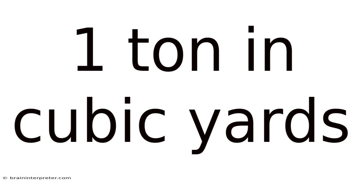 1 Ton In Cubic Yards