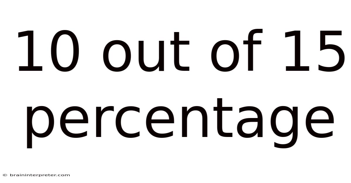 10 Out Of 15 Percentage