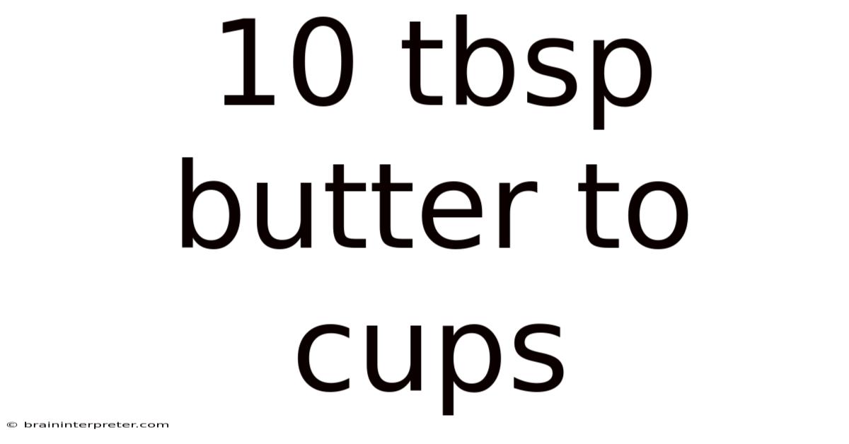 10 Tbsp Butter To Cups