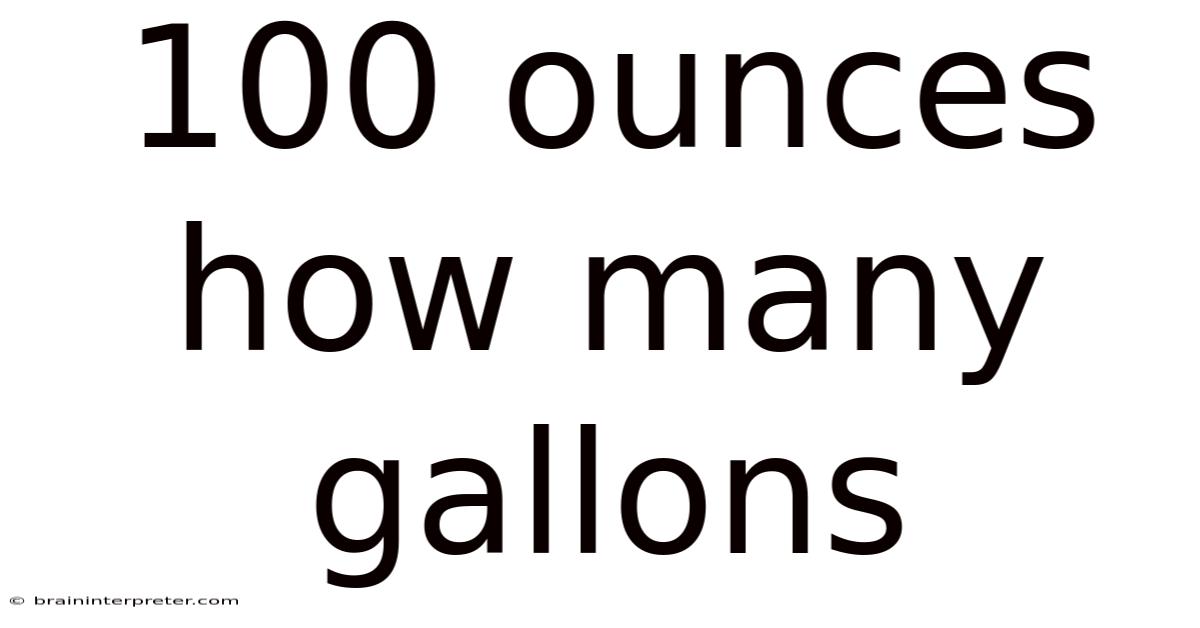 100 Ounces How Many Gallons