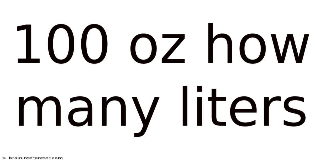 100 Oz How Many Liters