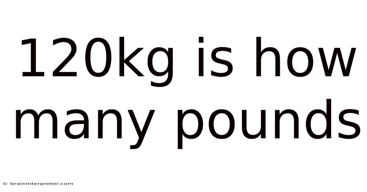120kg Is How Many Pounds