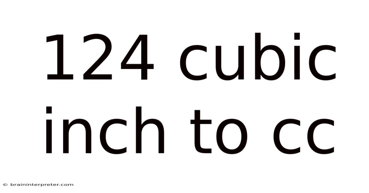 124 Cubic Inch To Cc