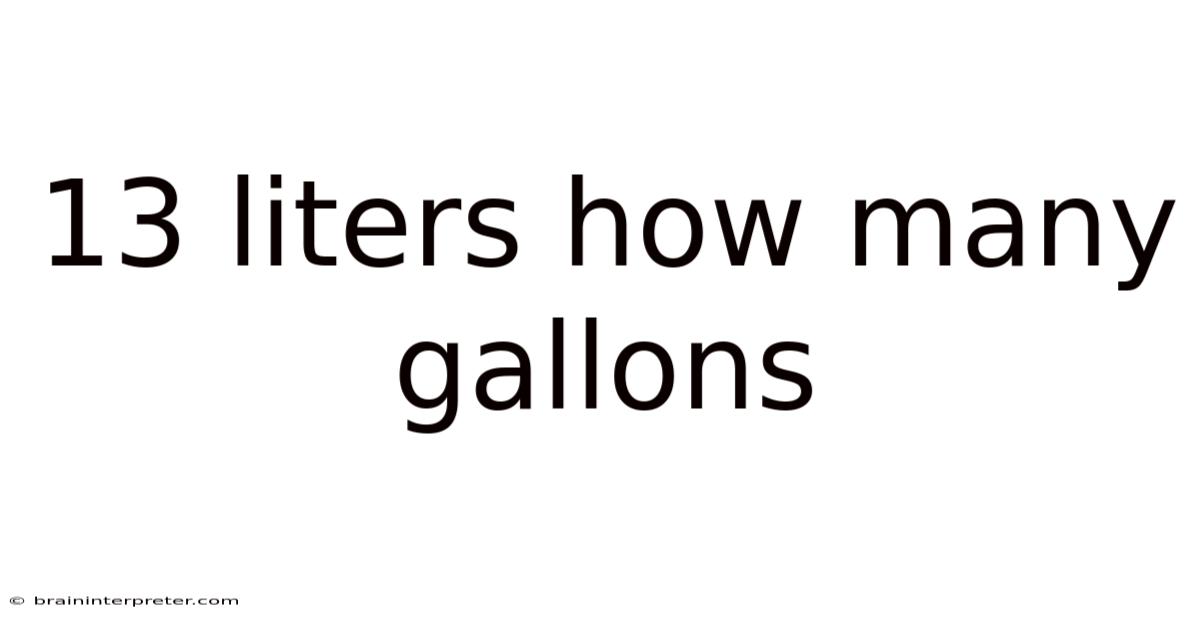 13 Liters How Many Gallons
