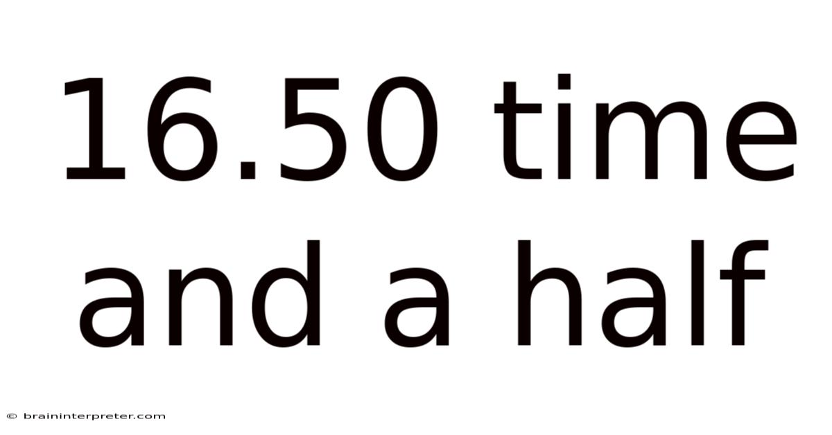 16.50 Time And A Half