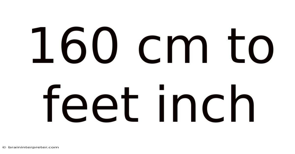 160 Cm To Feet Inch