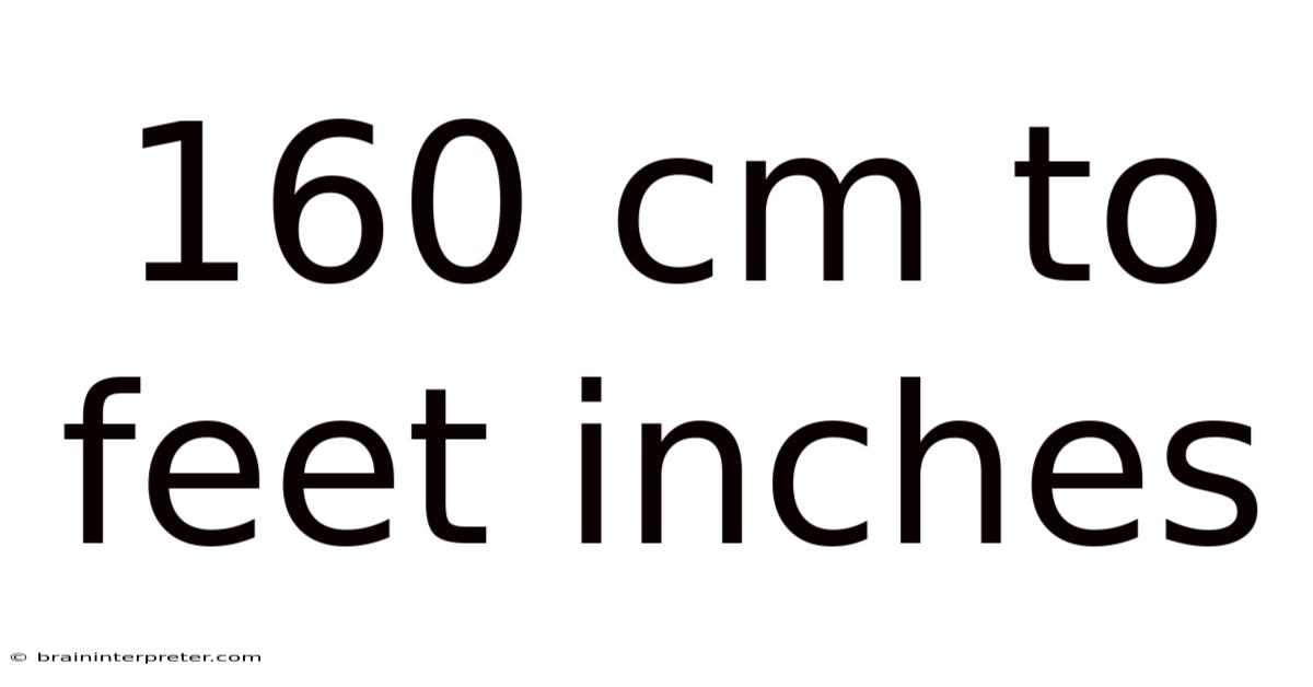 160 Cm To Feet Inches