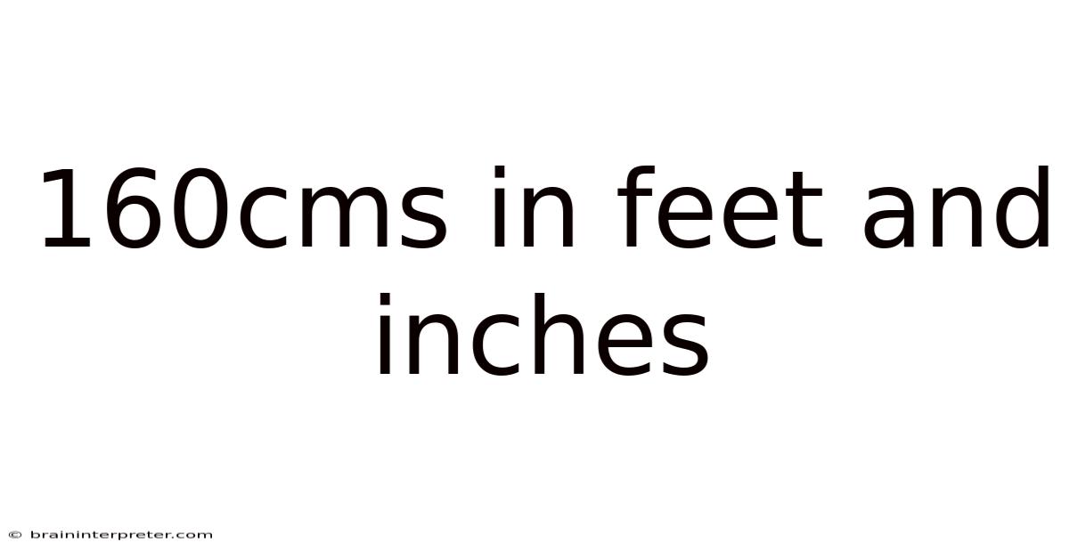 160cms In Feet And Inches