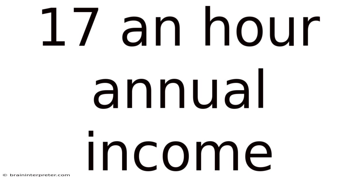 17 An Hour Annual Income