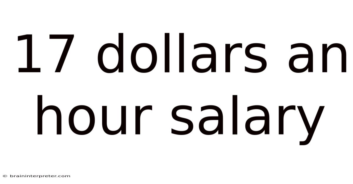 17 Dollars An Hour Salary