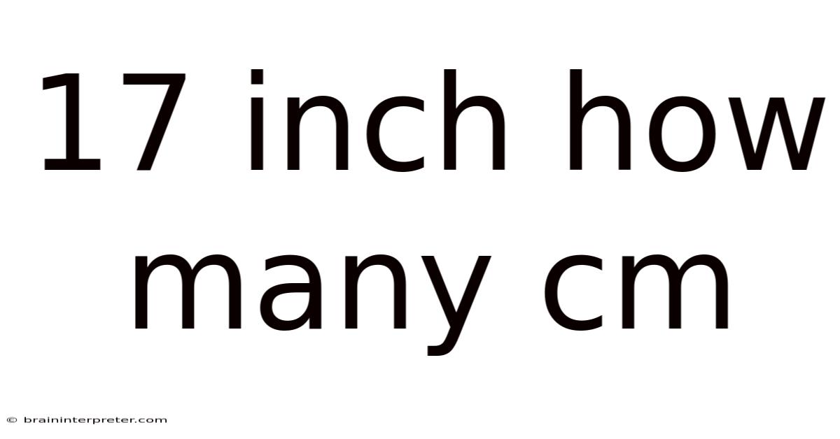 17 Inch How Many Cm