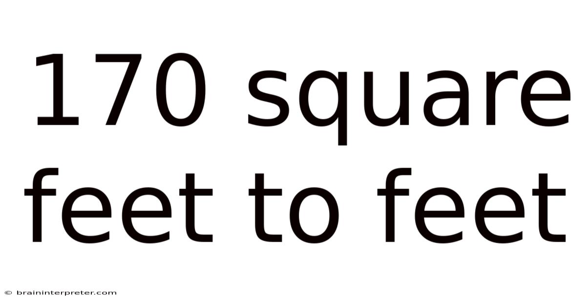 170 Square Feet To Feet