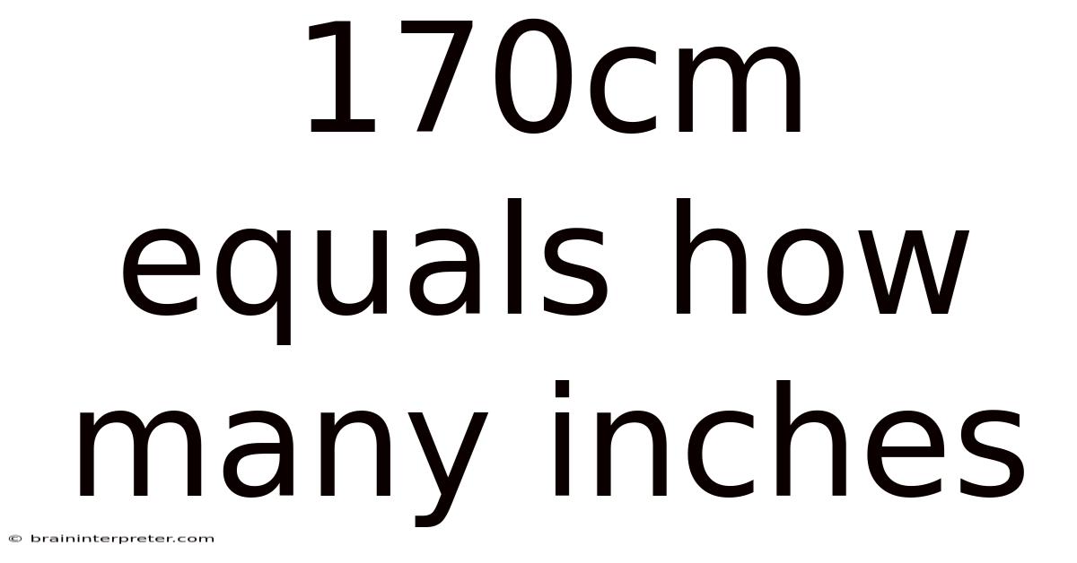 170cm Equals How Many Inches