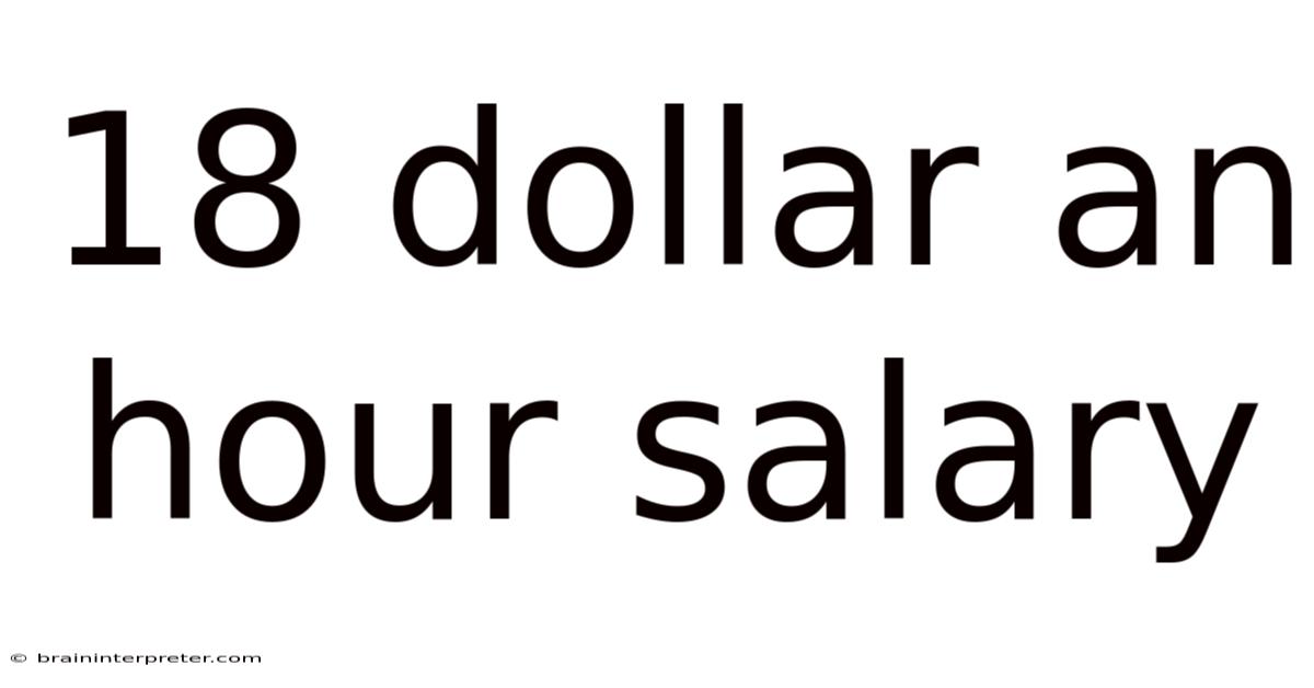 18 Dollar An Hour Salary