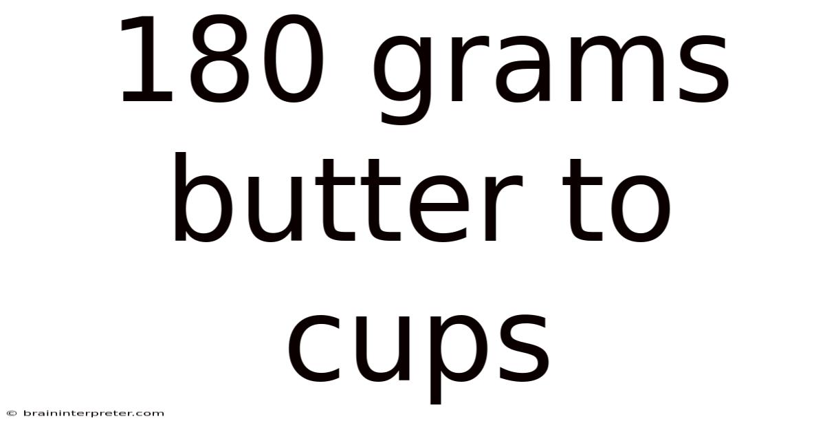 180 Grams Butter To Cups