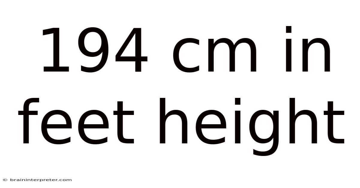 194 Cm In Feet Height
