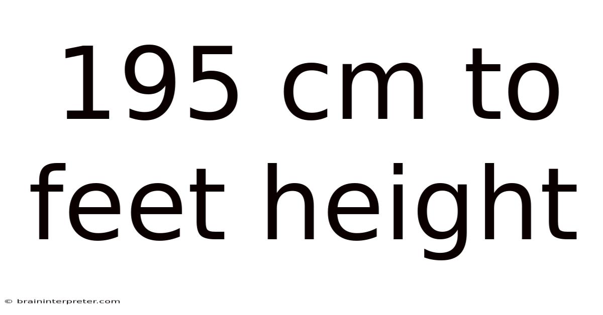 195 Cm To Feet Height