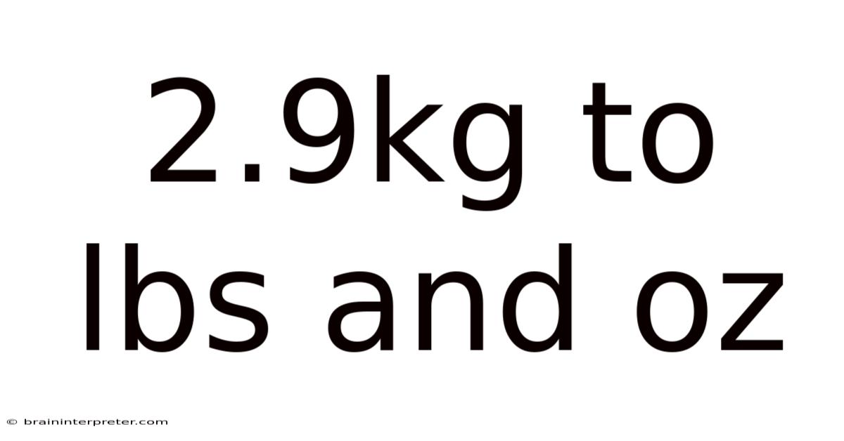 2.9kg To Lbs And Oz