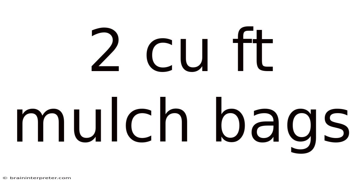 2 Cu Ft Mulch Bags