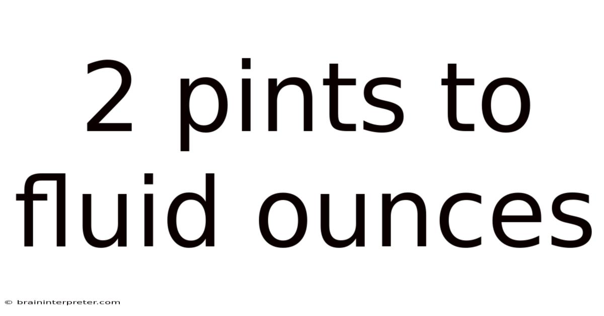 2 Pints To Fluid Ounces