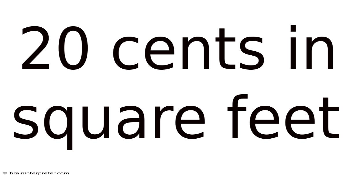 20 Cents In Square Feet