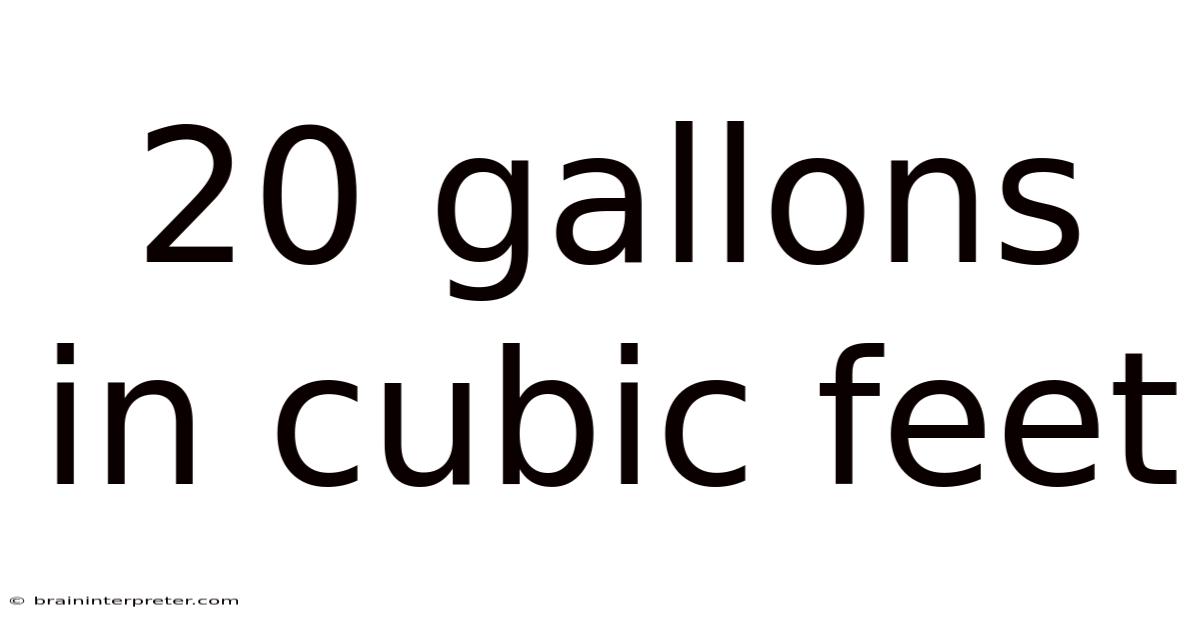 20 Gallons In Cubic Feet