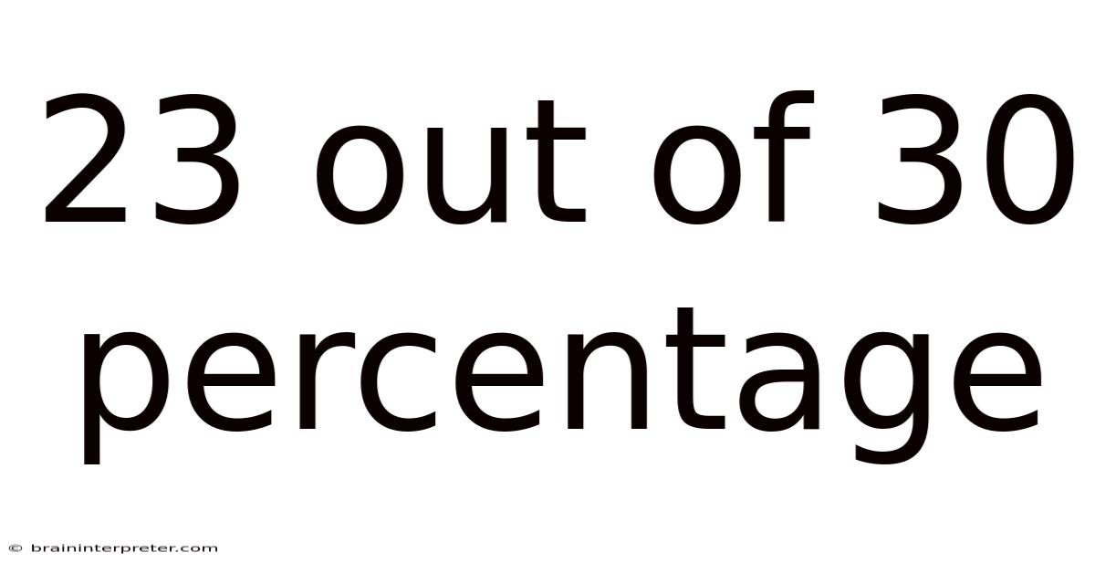 23 Out Of 30 Percentage