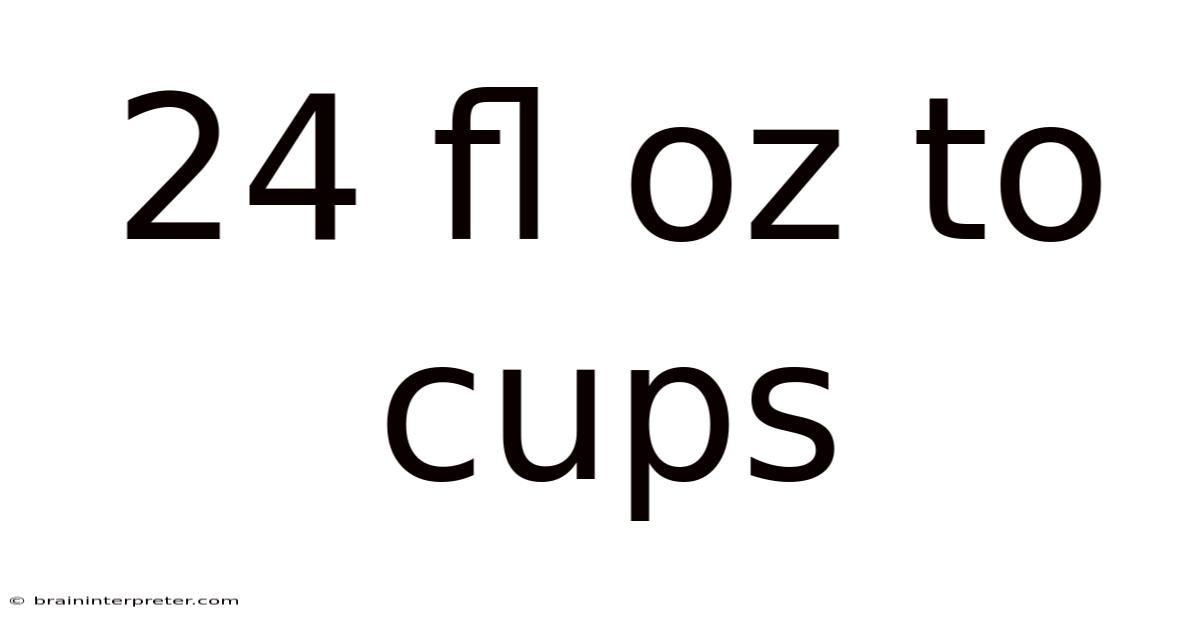 24 Fl Oz To Cups