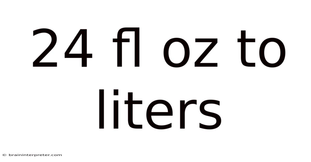 24 Fl Oz To Liters