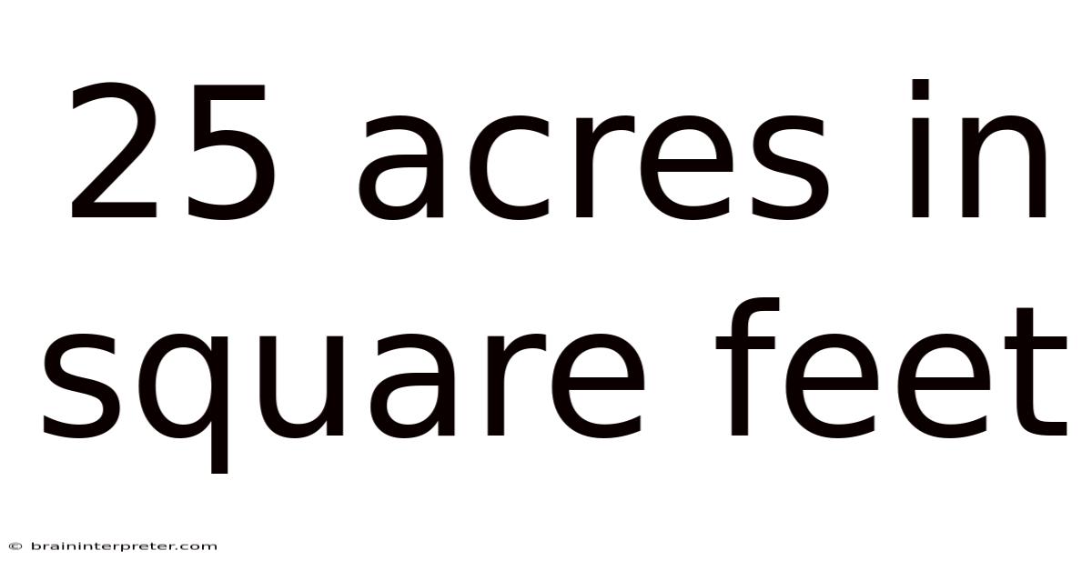 25 Acres In Square Feet