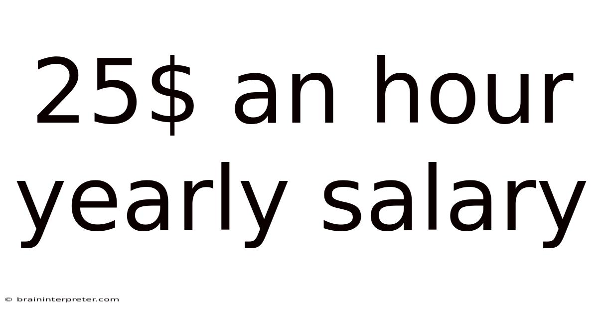 25$ An Hour Yearly Salary