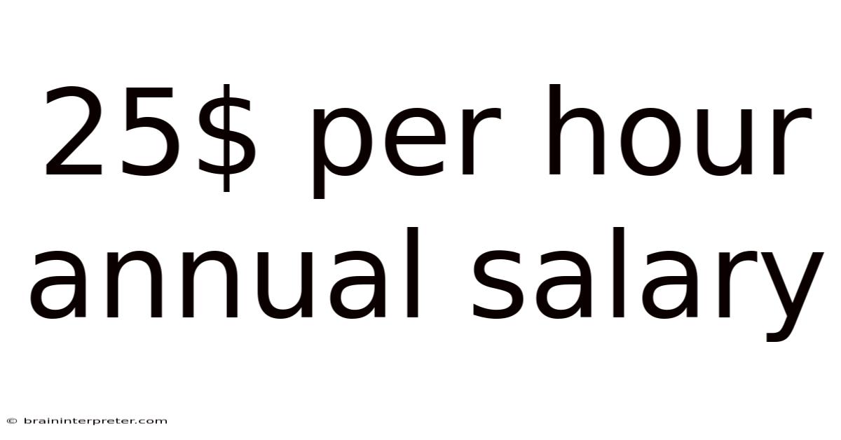 25$ Per Hour Annual Salary